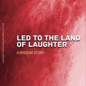 LED TO THE LAND OF LAUGHTER