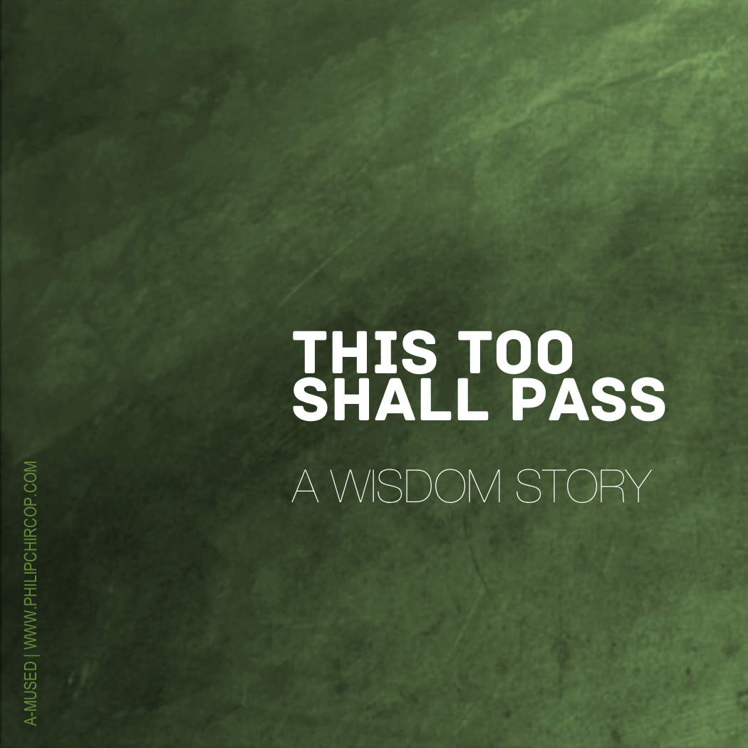 THIS TOO SHALL PASS – WISDOM STORIES TO LIVE BY